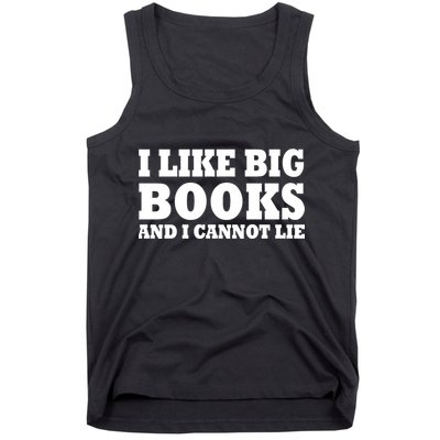 I Like Big Books And I Cannot Lie Tank Top