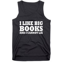 I Like Big Books And I Cannot Lie Tank Top