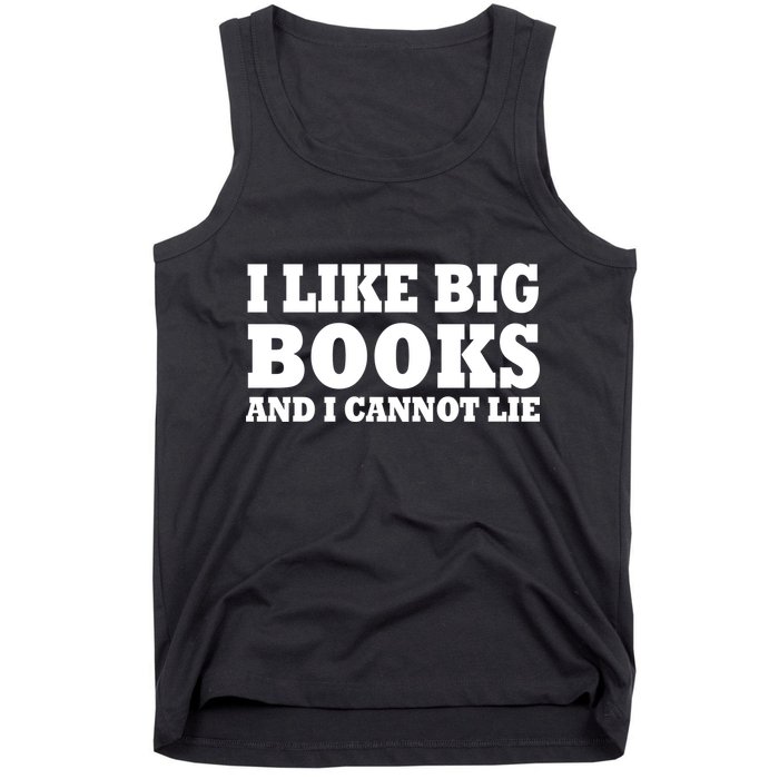 I Like Big Books And I Cannot Lie Tank Top