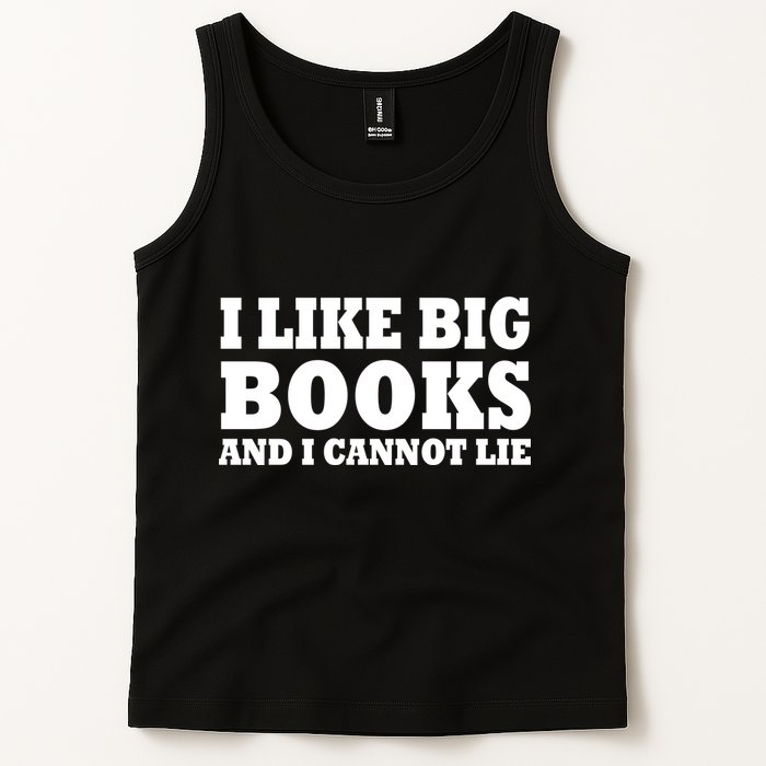 I Like Big Books And I Cannot Lie Tank Top