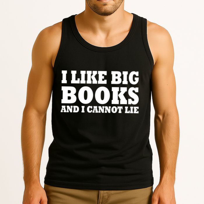 I Like Big Books And I Cannot Lie Tank Top