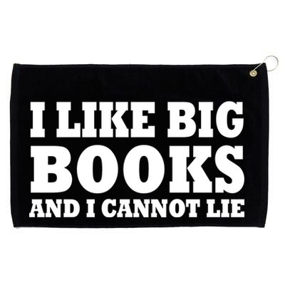 I Like Big Books And I Cannot Lie Grommeted Golf Towel