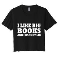 I Like Big Books And I Cannot Lie Crop Top