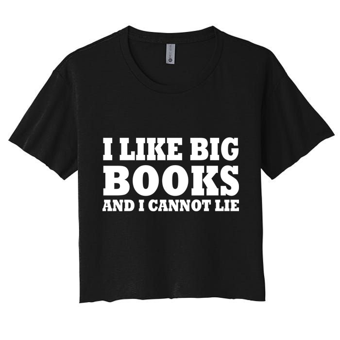I Like Big Books And I Cannot Lie Crop Top