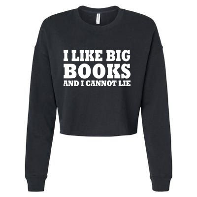 I Like Big Books And I Cannot Lie Cropped Pullover Crew