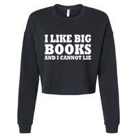 I Like Big Books And I Cannot Lie Cropped Pullover Crew