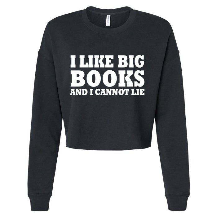 I Like Big Books And I Cannot Lie Cropped Pullover Crew