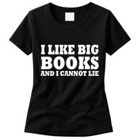 I Like Big Books And I Cannot Lie Womens T-Shirt