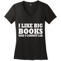 I Like Big Books And I Cannot Lie Women's V-Neck T-Shirt