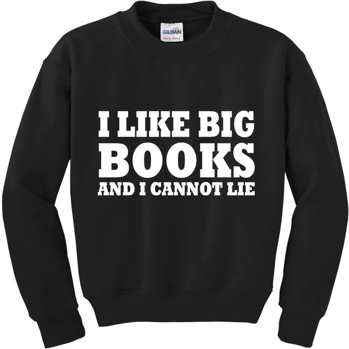I Like Big Books And I Cannot Lie Kids Sweatshirt