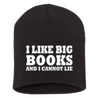 I Like Big Books And I Cannot Lie Short Acrylic Beanie