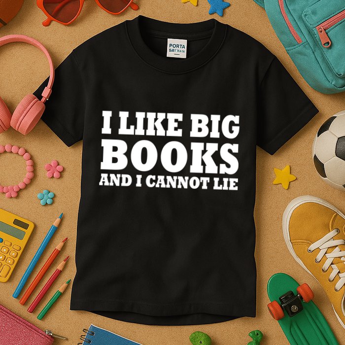I Like Big Books And I Cannot Lie Kids T-Shirt