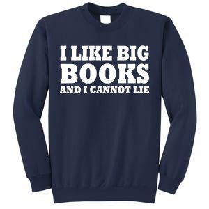 I Like Big Books And I Cannot Lie Sweatshirt