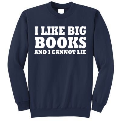 I Like Big Books And I Cannot Lie Sweatshirt