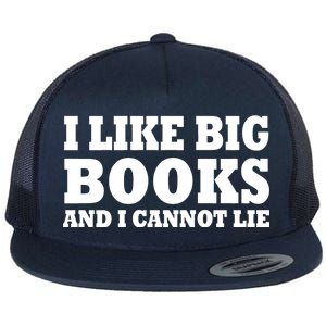 I Like Big Books And I Cannot Lie Flat Bill Trucker Hat