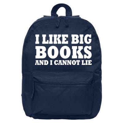 I Like Big Books And I Cannot Lie 16 in Basic Backpack