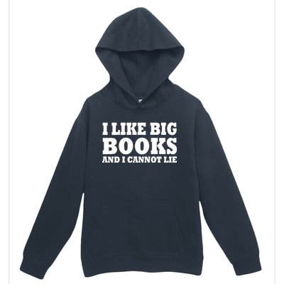 I Like Big Books And I Cannot Lie Urban Pullover Hoodie