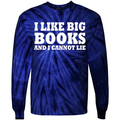 I Like Big Books And I Cannot Lie Tie-Dye Long Sleeve Shirt