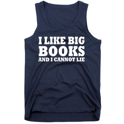 I Like Big Books And I Cannot Lie Tank Top