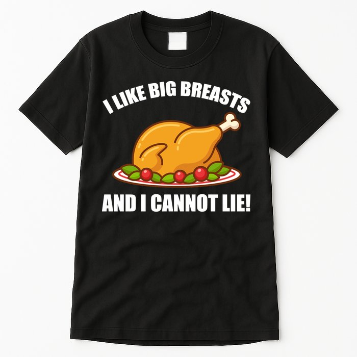 I like Big Breasts And I Cannot Lie Tall T-Shirt