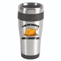 I like Big Breasts And I Cannot Lie 16oz Travel Tumbler