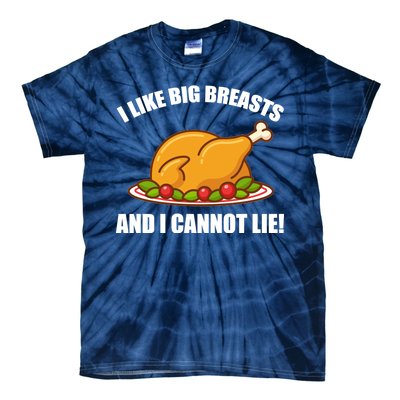 I like Big Breasts And I Cannot Lie Tie-Dye T-Shirt