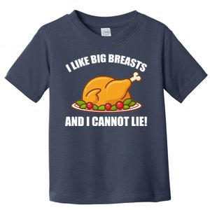 I like Big Breasts And I Cannot Lie Toddler T-Shirt