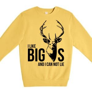 I Like Big Bucks and I Cannot Lie Premium Crewneck Sweatshirt