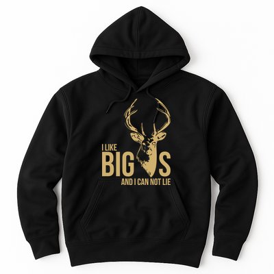 I Like Big Bucks and I Cannot Lie Hoodie