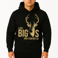 I Like Big Bucks and I Cannot Lie Hoodie