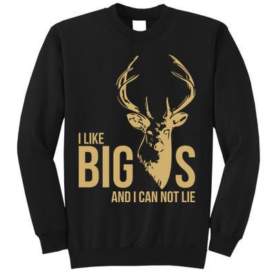 I Like Big Bucks and I Cannot Lie Sweatshirt