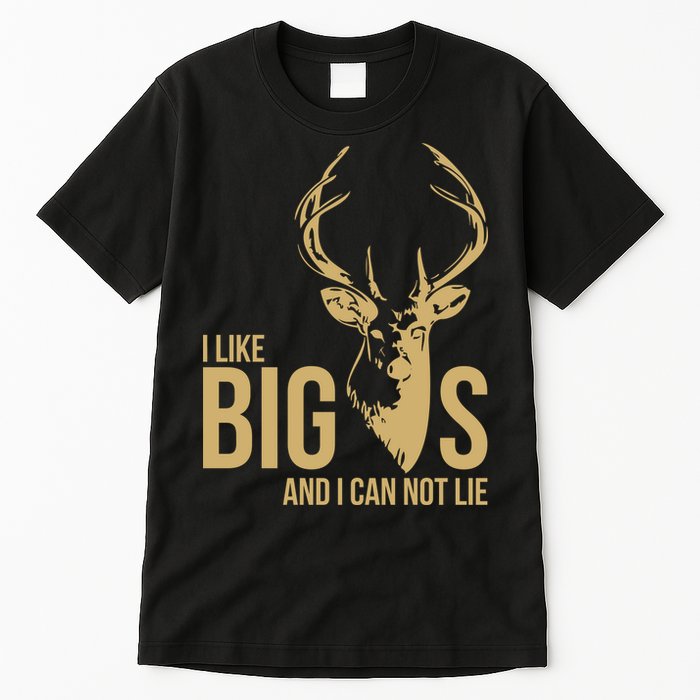 I Like Big Bucks and I Cannot Lie Tall T-Shirt