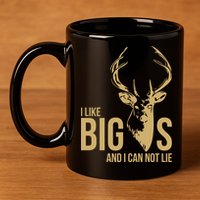 I Like Big Bucks and I Cannot Lie 11oz C Handle Ceramic Mug