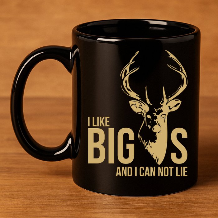 I Like Big Bucks and I Cannot Lie 11oz C Handle Ceramic Mug