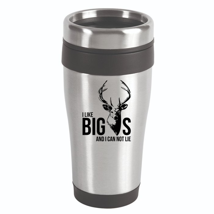 I Like Big Bucks and I Cannot Lie 16oz Travel Tumbler