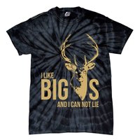 I Like Big Bucks and I Cannot Lie Tie-Dye T-Shirt
