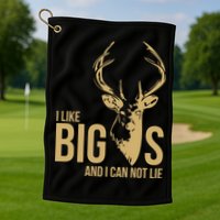 I Like Big Bucks and I Cannot Lie Golf Towel