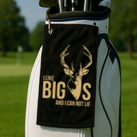 I Like Big Bucks and I Cannot Lie Golf Towel