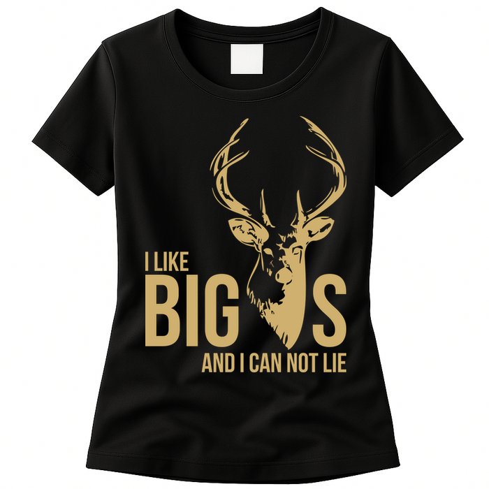 I Like Big Bucks and I Cannot Lie Womens T-Shirt