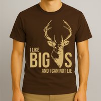 I Like Big Bucks and I Cannot Lie T-Shirt