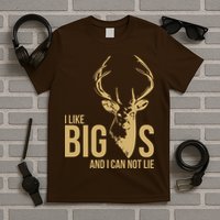 I Like Big Bucks and I Cannot Lie T-Shirt