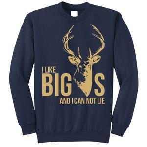 I Like Big Bucks and I Cannot Lie Sweatshirt