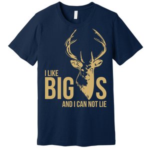 I Like Big Bucks and I Cannot Lie Premium T-Shirt