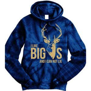 I Like Big Bucks and I Cannot Lie Tie Dye Hoodie