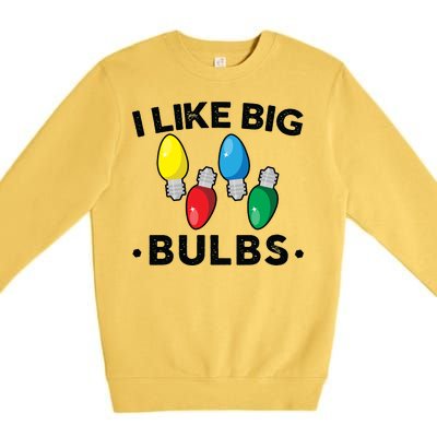 I Like Big Bulbs Funny Christmas Lights Premium Crewneck Sweatshirt