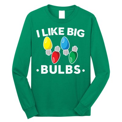 I Like Big Bulbs Funny Christmas Lights Long Sleeve Shirt