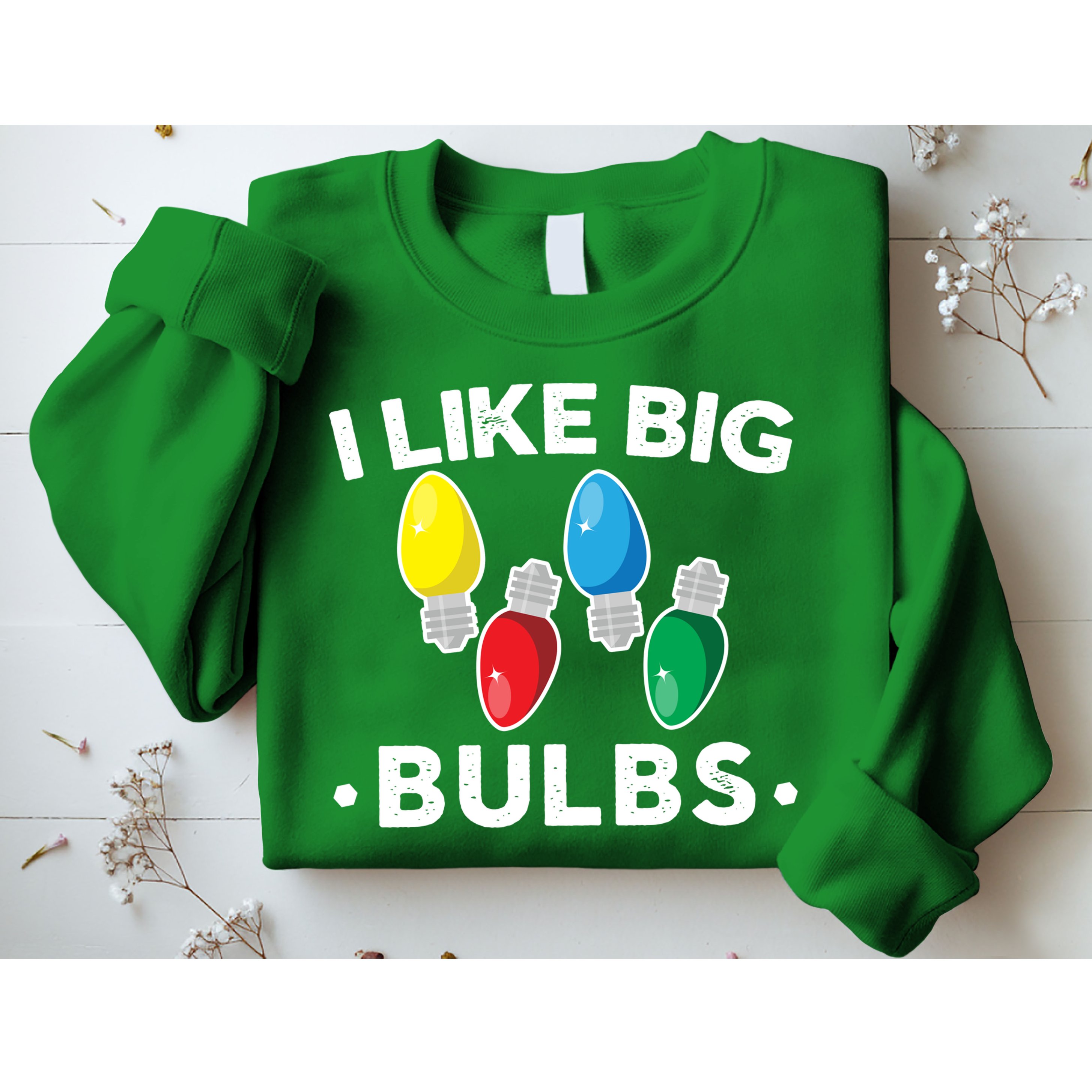 I Like Big Bulbs Funny Christmas Lights Sweatshirt