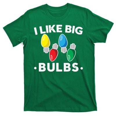 I Like Big Bulbs Funny Christmas Lights T-Shirt