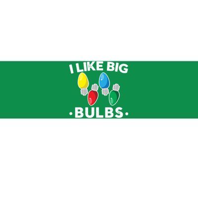 I Like Big Bulbs Funny Christmas Lights Bumper Sticker