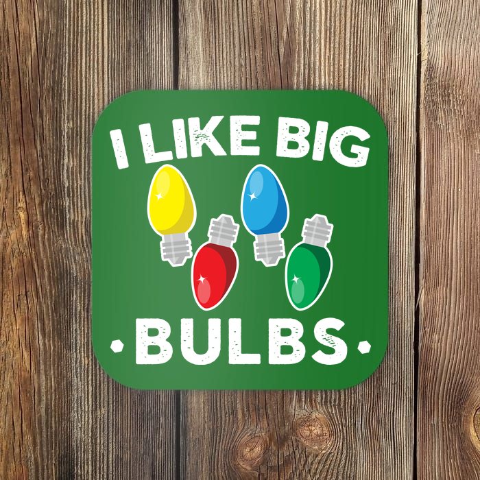 I Like Big Bulbs Funny Christmas Lights Coaster